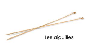 les aiguilles pour votre kit tricot débutant